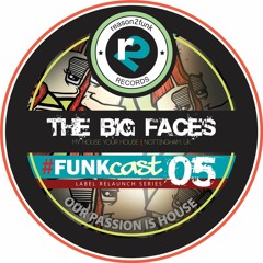 Series 3 - FUNKcast 005 - The Big Faces