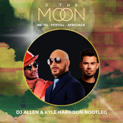 Pitbull, Ne-Yo, Afrojack - 2 The Moon (DJ Λllen & Kyle Harrison Remix) [Free Extended Download]