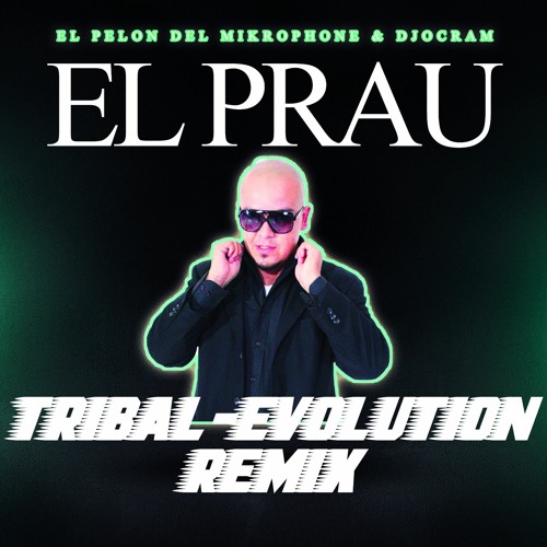 EL PRAU - El Pelon Del Microphone & DjOcram (Tribal Evolution)