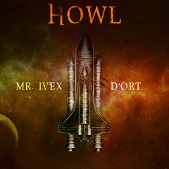 Mr. Ivex & D'ort - Howl