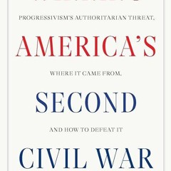 read✔ Winning America's Second Civil War: Progressivism's Authoritarian Threat,
