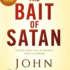 EPUB READ The Bait of Satan, 20th Anniversary Edition: Living Free from the Dead