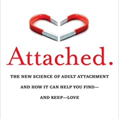 [Read] KINDLE 🖍️ Attached: The New Science of Adult Attachment and How It Can Help Y