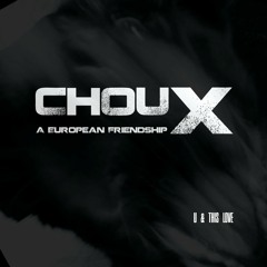 ChouX - U And This Love