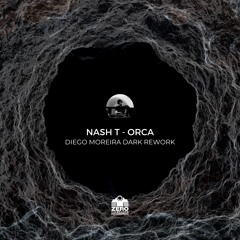 Nash T - Orca (Diego Moreira Rework) FREE DOWNLOAD