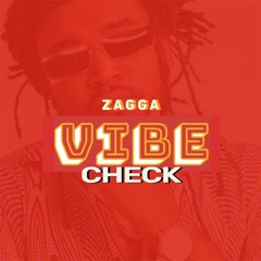 Zagga - Vibe Check (Raw) [Upstairs Riddim]
