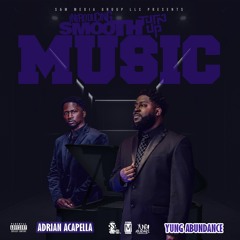 Adrian Acapella X Yung Abundance = Pullin Me Back