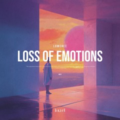 LowCree - Loss Of Emotions