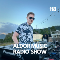 Aldor - Aldor Music Radio Show 118