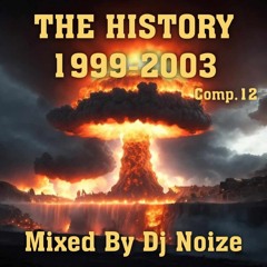 The History - 1999 - 2003 Comp.12 (Mixed By Dj Noize)