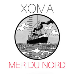 XOMA-MER DU NORD (Original Mix) Prod by XSL