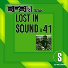 Saturo Sounds - BFSN pres. Lost In Sound #41 - July 2024