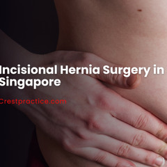 Incisional Hernia Causes, Symptoms, and Treatment