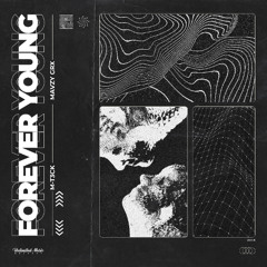 M-T3CK & mavzy grx - Forever Young
