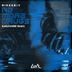 Nikgeniy - No More Drugs (AndyColdBB Remix)