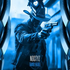 Noctyz - Bang Bang
