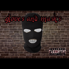 glovesandmasks ft ( lil smoove & jatogetpaid)