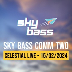 Celestial // Live from SKY BASS COMM TWO // Dancefloor/Jump Up/Neurofunk