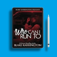 Exclusive access. Who Can I Run To: A Urban Love Novella Continued  . No Payment [PDF]