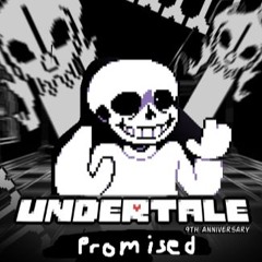 [UnderTale's 9th Anniversary] Promised