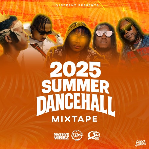2025 SUMMER DANCEHALL MIXTAPE!  (MIXED BY DJ VIBEZ E.N.T)