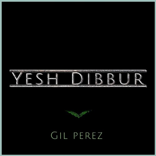 Premiere Gil Perez - Yesh Dibbur (Original Mix) OUT 5/JUN/PLT