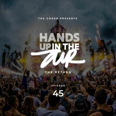 Hands Up In the Air (The Return) - Episode 45