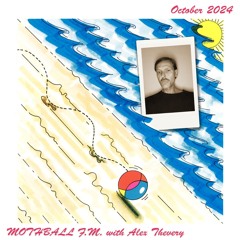 MOTHBALL FM with ALEX THEVERY (October 2024)