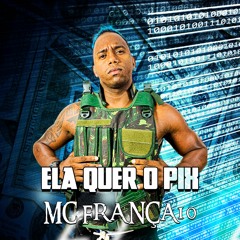 Ela Quer O Pix - Mc França 10