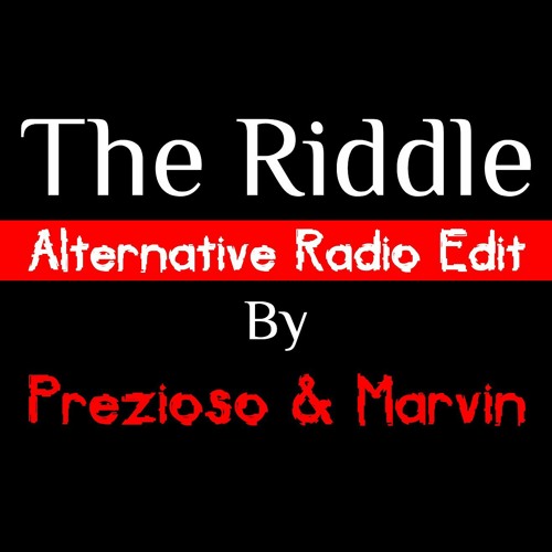 Stream episode The Riddle (Alternative Radio Edit) by Prezioso & Marvin by  nematbata podcast | Listen online for free on SoundCloud
