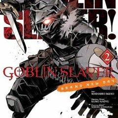 💓 Read [KINDLE PDF EBOOK EPUB] Goblin Slayer: Brand New Day, Vol. 2 (Goblin Slayer: Brand New Day