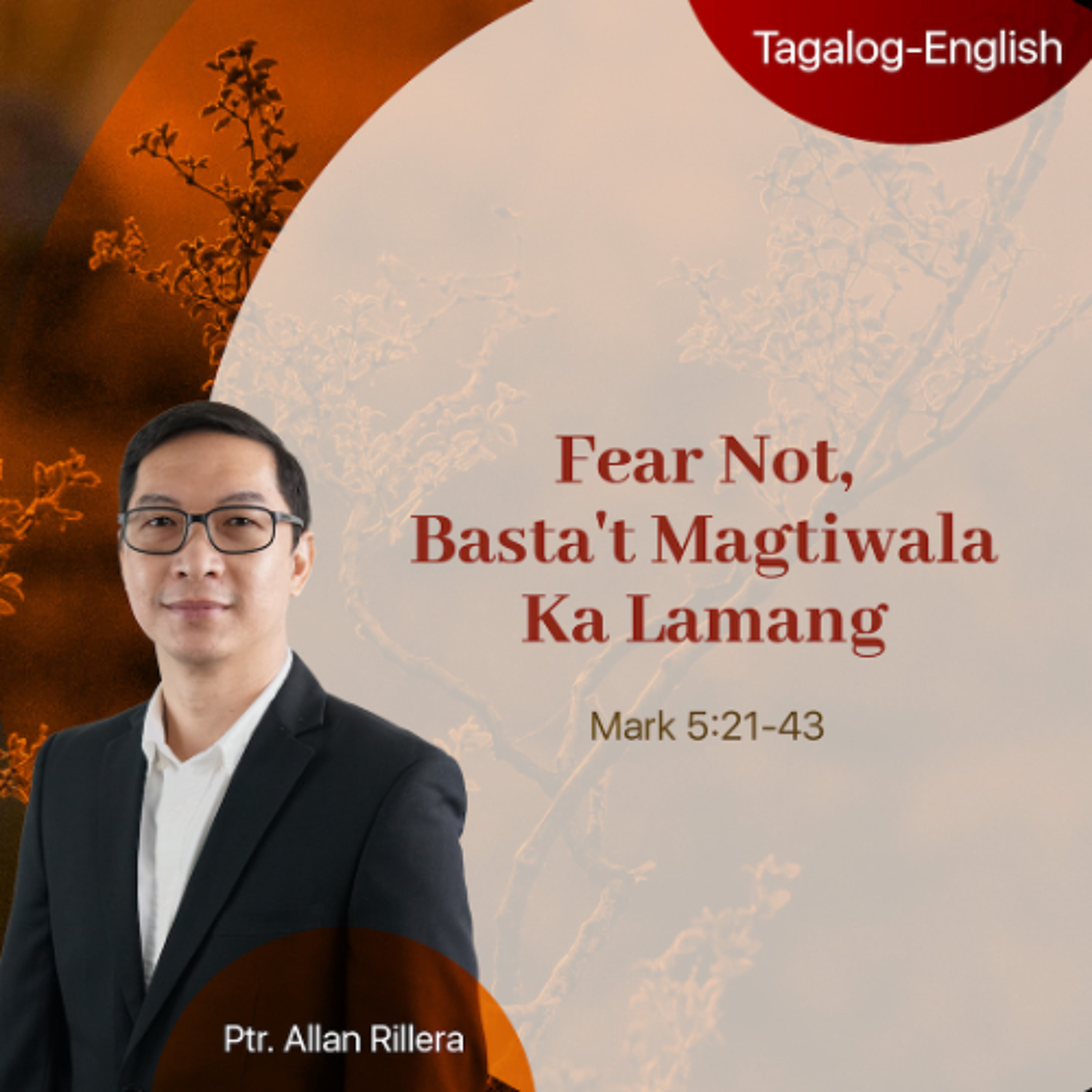 06-08-2025 Fear Not Bastat Magtiwala Ka Lamang