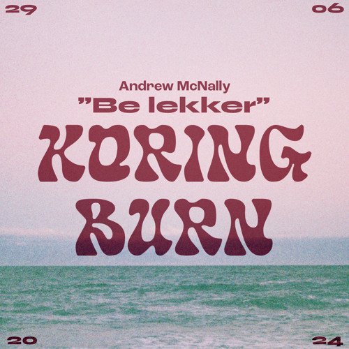Andrew McNally | KoringBurn '24 | Be Lekker