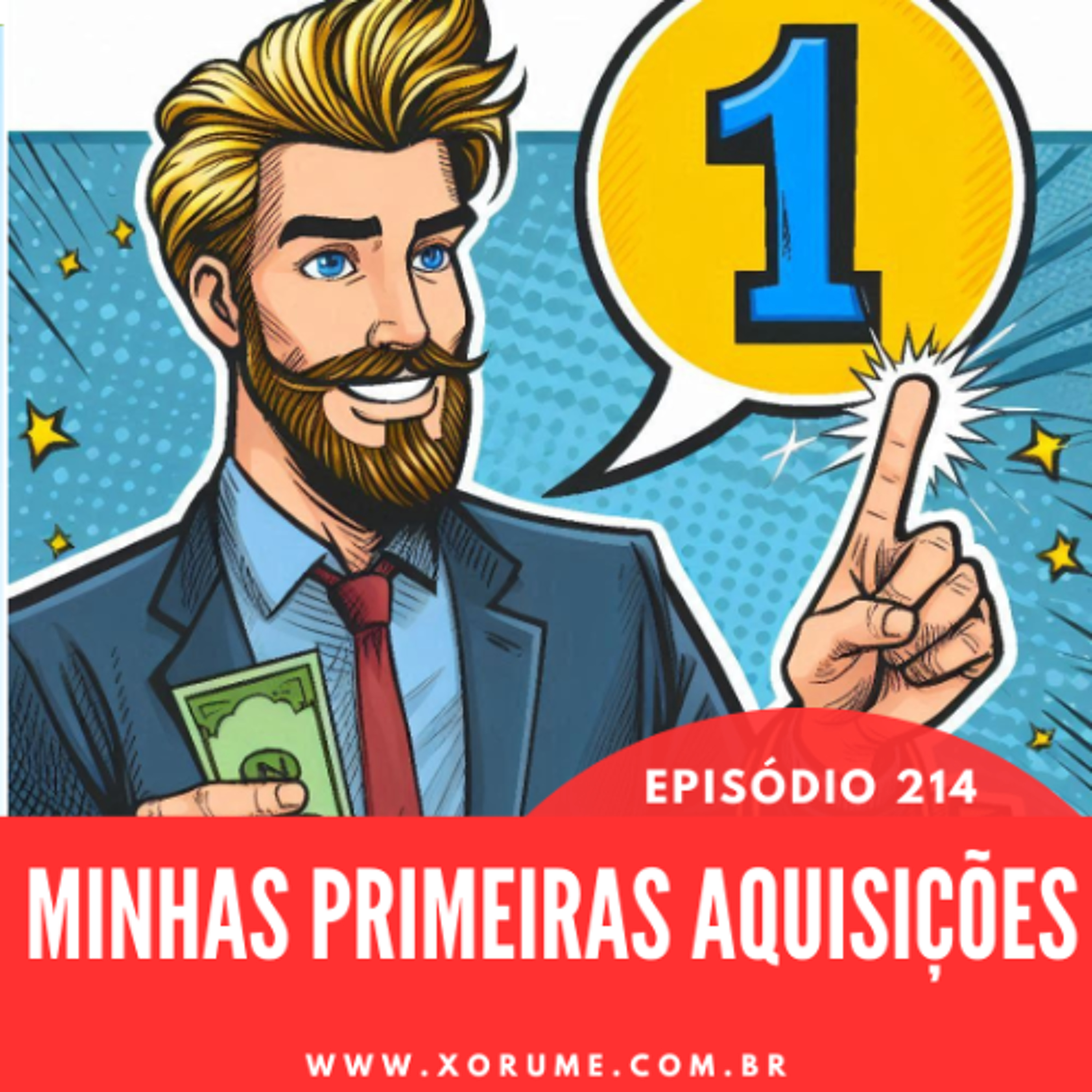 214 - EPISÓDIO 214 - PRIMEIRAS AQUISIÇÕES