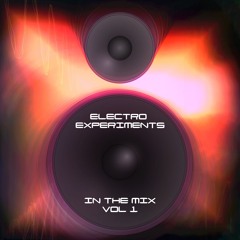 Electro Experiments in the mix