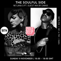 The Soulful Side with Lana G - Chino Vv Guest Mix 1BTN.FM