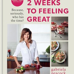 PDF/READ/DOWNLOAD 2 Weeks to Feeling Great: Because, seriously, who has the time