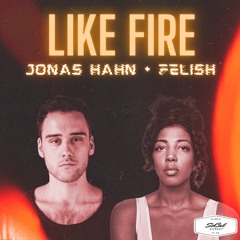 Like Fire - Jonas Hahn + Felish