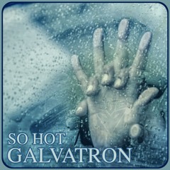 Galvatron - So Hot (JBB13) FREE DOWNLOAD