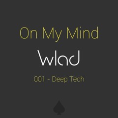 On My Mind 001 - Deep Tech