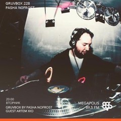 GRUVBOX 228 Megapolis FM Live / Guestmix - Artem XIO