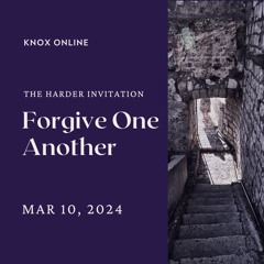 March 10, 2024 | Matthew 18:21-35 | Forgive One Another