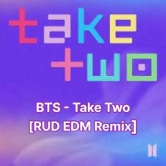 BTS  - Take Two [EDM REMIX]