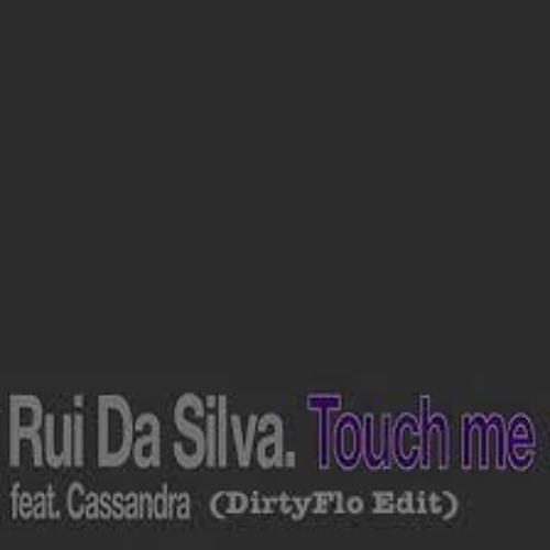 Rui Da Silva Ft Cassandra - Touch Me (Sly Delvecchio Edit) *FREE DL CLICK MORE*