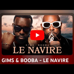 GIMS feat BOOBA -Le Navire