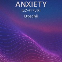 Anxiety (Lo-Fi Flip) – Doechii [Synth-Lofi Rework]