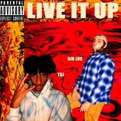 BIG LOS - Live It Up (feat. TSJ)