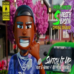 Pooh Shiesty — Switch It Up (feat. G Herbo & No More Heroes) ‍ ‍ [Shiesty Season: Spring Deluxe]