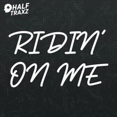 Ridin' On Me (Prod. Pendo46)