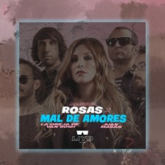Rosas X Mal De Amores - La OReja De Van Gogh Ft. Juan Magán (LIYO Mashup)